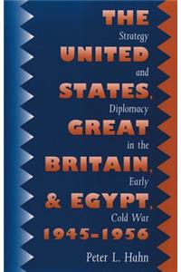 United States, Great Britain, and Egypt, 1945-1956