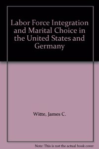 Labor Force Integration and Marital Choice Among Young Adults in the United States and the Federal Republic of Germany