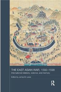 The East Asian War, 1592-1598