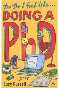 Dr Dr I feel like... doing a PhD