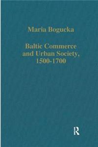 Baltic Commerce and Urban Society, 1500-1700