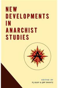 New Developments in Anarchist Studies