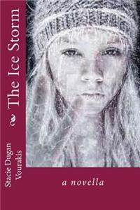 The Ice Storm: A Novella