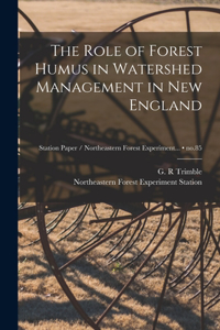 The Role of Forest Humus in Watershed Management in New England; no.85