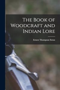 The Book of Woodcraft and Indian Lore