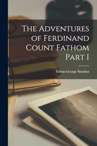 Adventures of Ferdinand Count Fathom Part I