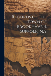 Records of the Town of Brookhaven, Suffolk, N.Y
