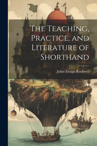 Teaching, Practice, and Literature of Shorthand