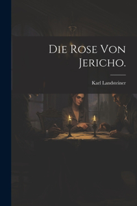 Rose von Jericho.