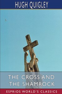 Cross and the Shamrock (Esprios Classics)