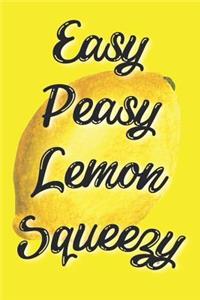 Easy Peasy Lemon Squeezy