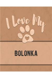 I Love My Bolonka: Keep Track of Your Dog's Life, Vet, Health, Medical, Vaccinations and More for the Pet You Love