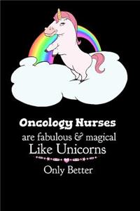 Oncology Nurses Are Fabulous & Magical Like Unicorns Only Better: Cute Fat Unicorn Journal for Nurses - 100 Blank College Ruled Pages 6 x 9 inches Log Book