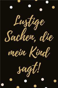 Lustige Sachen, die mein Kind sagt!