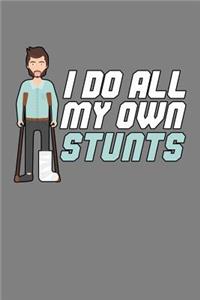 I Do All My Own stunts