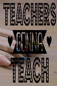 Teachers Gonna Teach