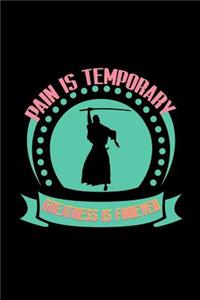 Pain is temporary. Greatness is forever
