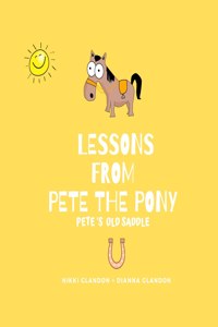 Lessons From Pete the Pony, Pete's Old Saddle