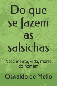 Do que se fazem as salsichas