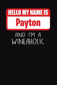 Hello My Name Is Payton and I'm a Wineaholic