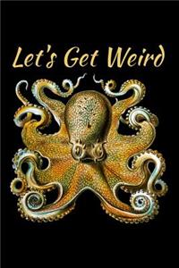 Let's Get Weird