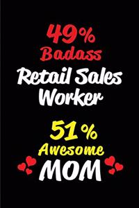 49% Badass Retail Sales Worker 51% Awesome Mom