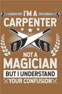 I'm a Carpenter Not a Magician