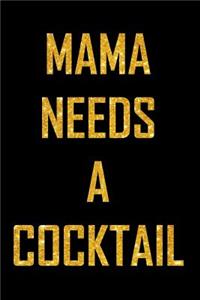 Mama Needs A Cocktail