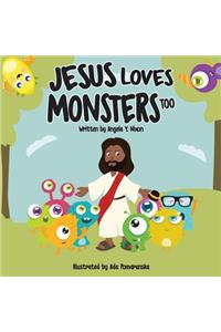 Jesus Loves Little Monsters Too: Story with Black Jesus