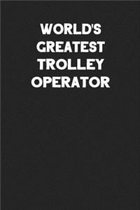 World's Greatest Trolley Operator