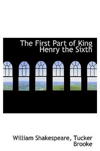 The First Part of King Henry the Sixth