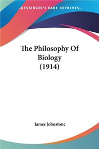 Philosophy Of Biology (1914)