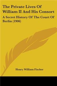 Private Lives Of William II And His Consort