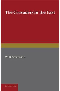 The Crusaders in the East