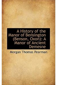 A History of the Manor of Bensington: A Manor of Ancient Demesne