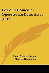 Le Poilu Comedie-Operette En Deux Actes (1916)