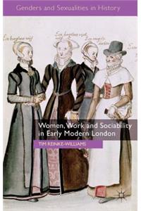 Women, Work and Sociability in Early Modern London