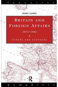 Britain and Foreign Affairs 1815-1885