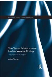 Obama Administration's Nuclear Weapon Strategy