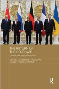 The Return of the Cold War: Ukraine, the West and Russia