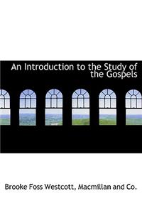 An Introduction to the Study of the Gospels