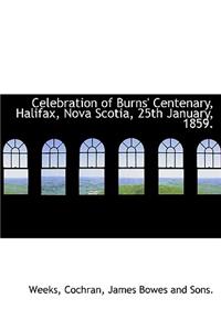 Celebration of Burns' Centenary, Halifax, Nova Scotia, 25th January, 1859.