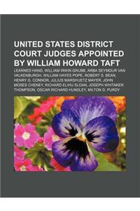 United States District Court Judges Appointed by William Howard Taft