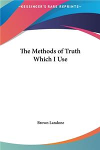 Methods of Truth Which I Use