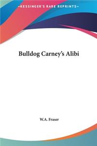 Bulldog Carney's Alibi