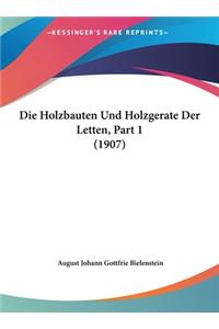 Die Holzbauten Und Holzgerate Der Letten, Part 1 (1907)