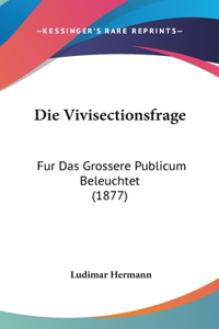 Die Vivisectionsfrage