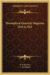 Theosophical Quarterly Magazine, 1918 to 1919