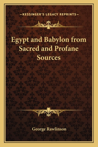 Egypt and Babylon from Sacred and Profane Sources