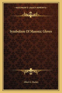 Symbolism of Masonic Gloves